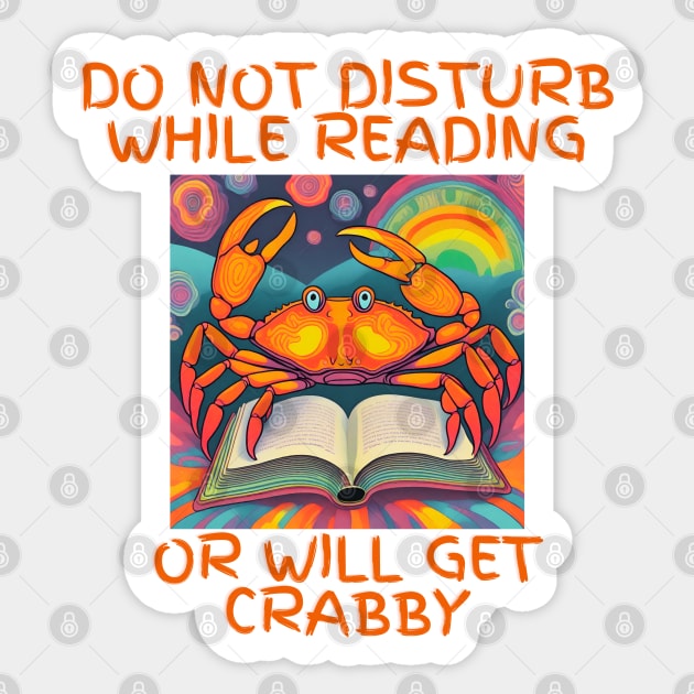 Do Not Disturb While Reading or Will Get Crabby Sticker by PetraKDesigns